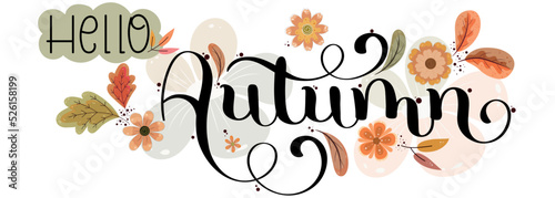 Hello Autumn. AUTUMN text vector with flowers and leaves. Decoration floral. Illustration Autumn