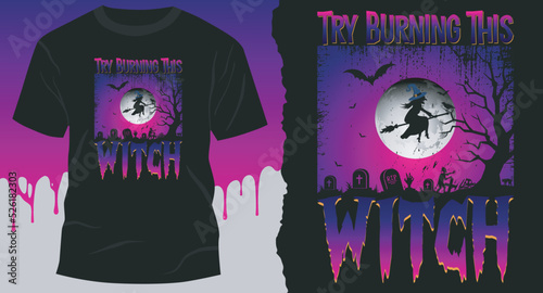Try Burning This Witch T-Shirt Design Vector