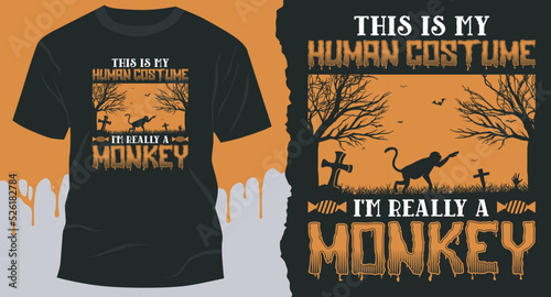 This is my Human Costume I'm Really a Monkey T-Shirt Design