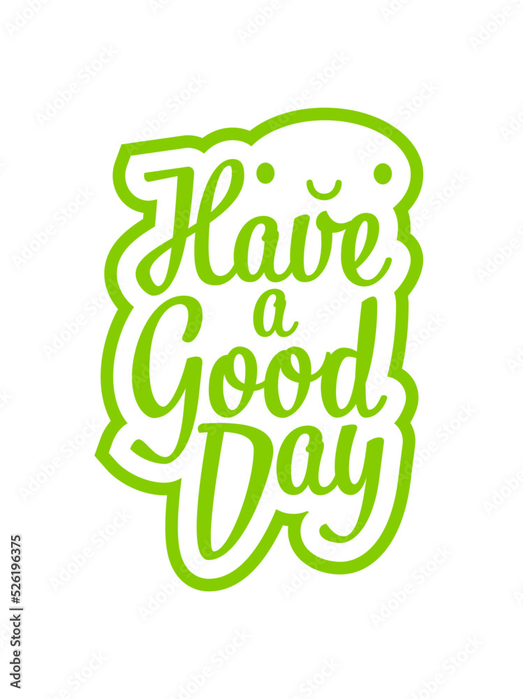 have a good day have a good day