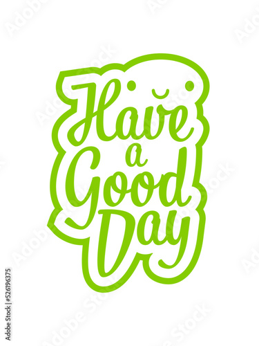 have a good day 