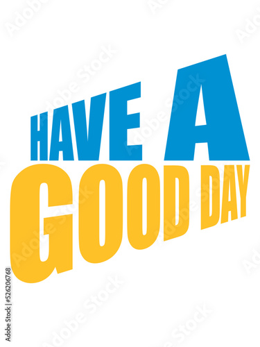 have a good day 
