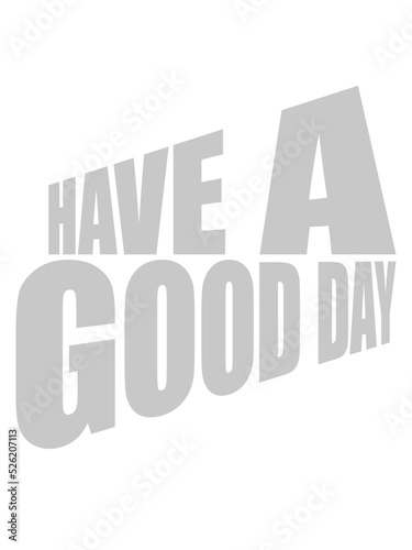have a good day 
