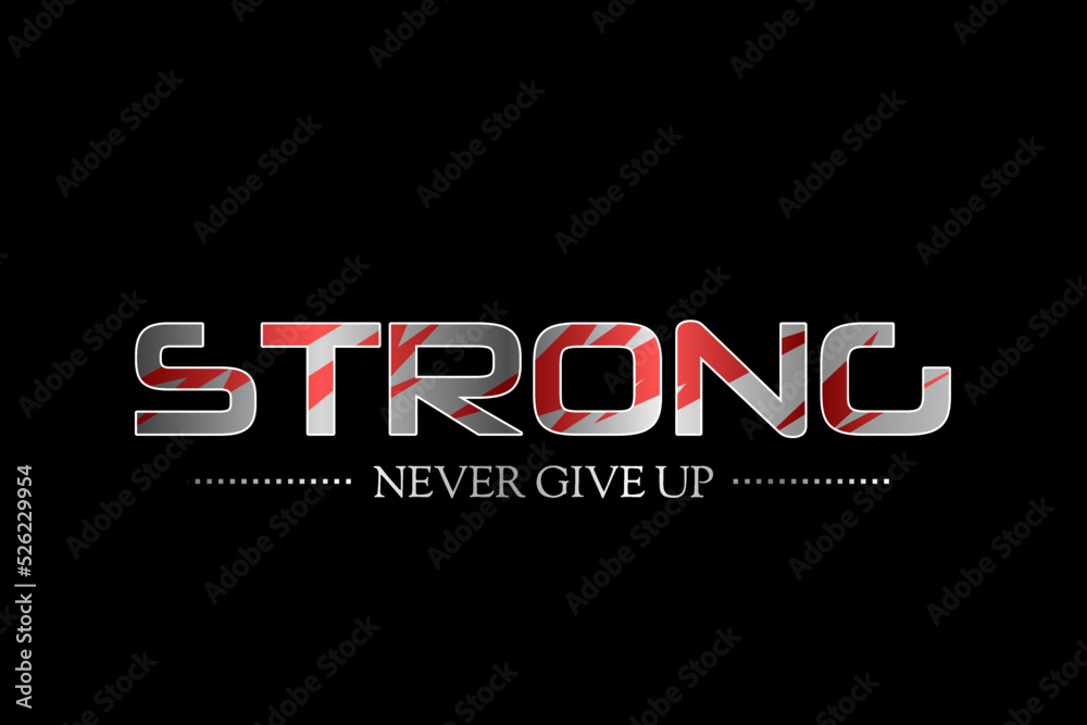 Fototapeta premium Strong never give up editable typographic design