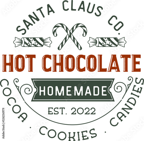 Hot chocolate home made, santa claus co. cocoa cookies Christmas vintage retro typography labels badges vector design isolated on white background. Winter holiday vintage ornaments, quotes, signs, tag