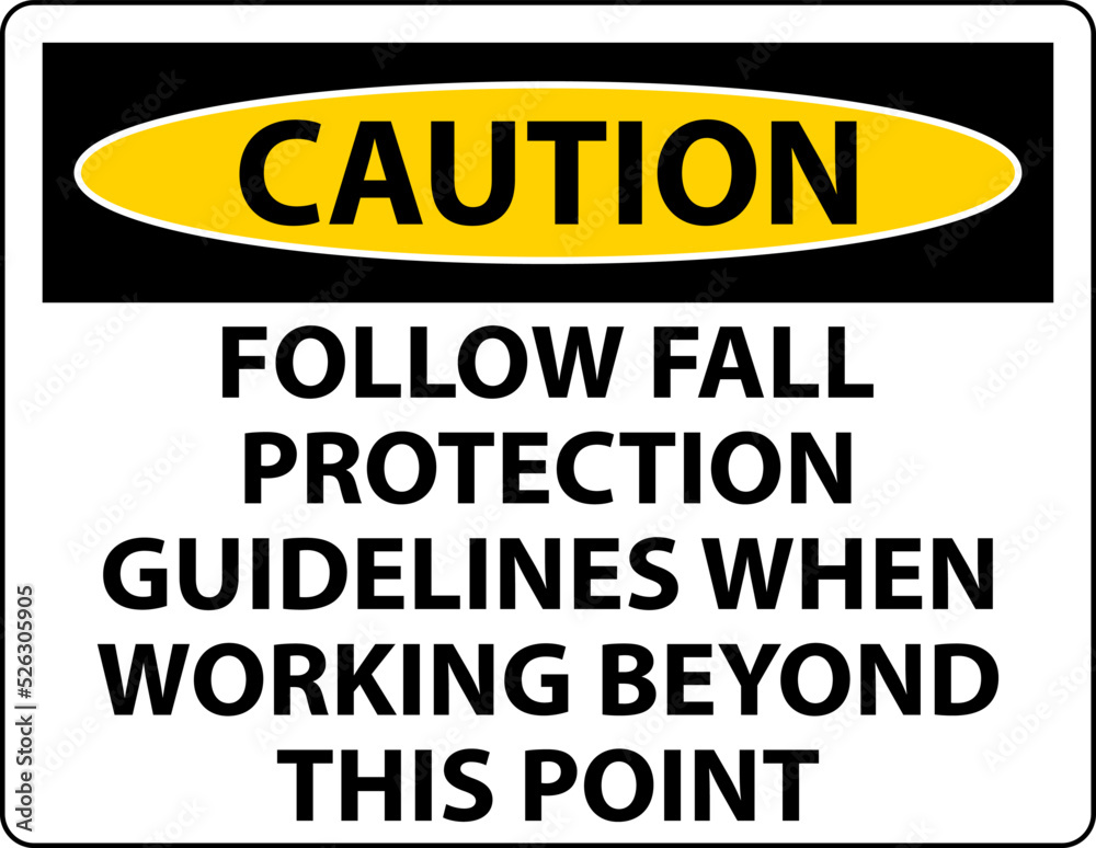 Obraz premium Caution Follow Fall Protection Guidelines When Working Beyond This Point