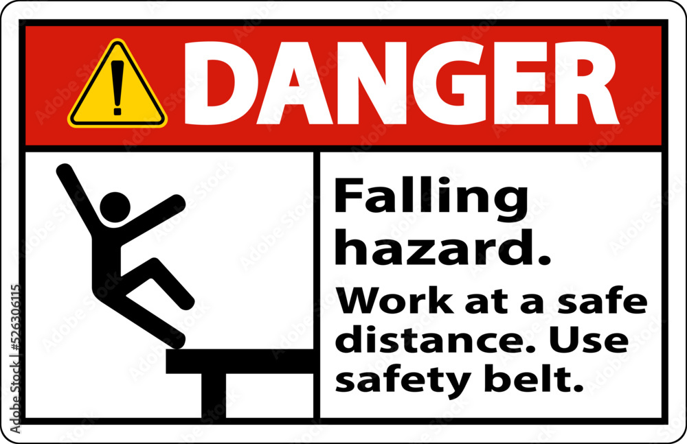 Danger Falling Hazard Use Safety Belt Sign On White Background