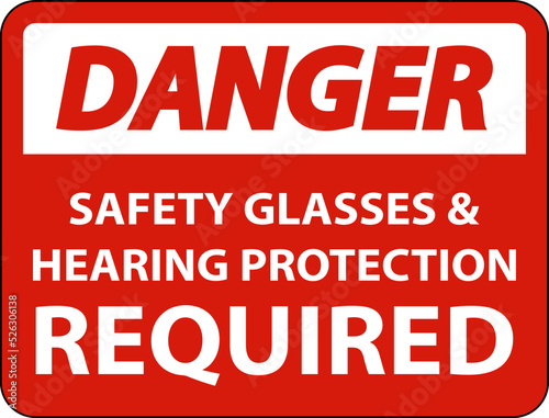 Danger Hearing Protection and Safety Glasses Sign On White Background