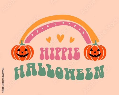 Vector lettering illustration. 60s and 70s retro style. Hippie Halloween slogan for graphic tee shirt. Icon of rainbow with pumpkin. Ready greeting card for 31th October.