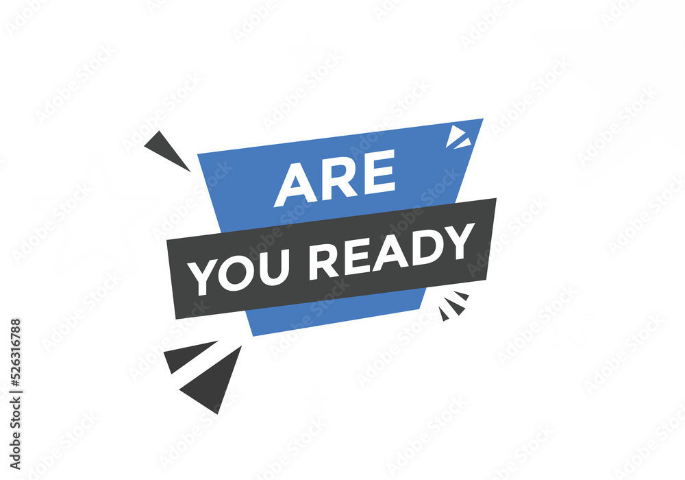 Are you ready button speech bubble. Are you ready Colorful label sign template. Are you ready text web template
Are you ready button speech bubble. Are you ready Colorful label sign template. Are you ready text web template