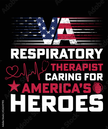 VA RESPIRATORY THERAPIST CARING FOR AMERICA'S HEROES TSHIRT DESIGN