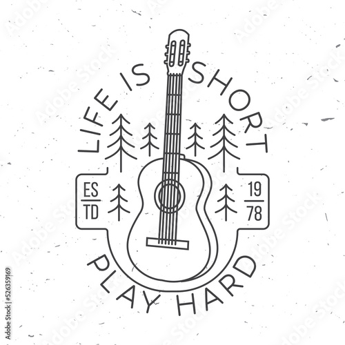 Life is short, play hard. Vector illustration. Concept for shirt or logo, print, stamp or tee. Vintage line art typography design with guitar and forest silhouette. Camping quote.