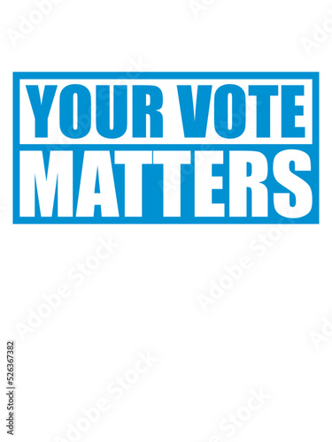 your vote matters Zitat 