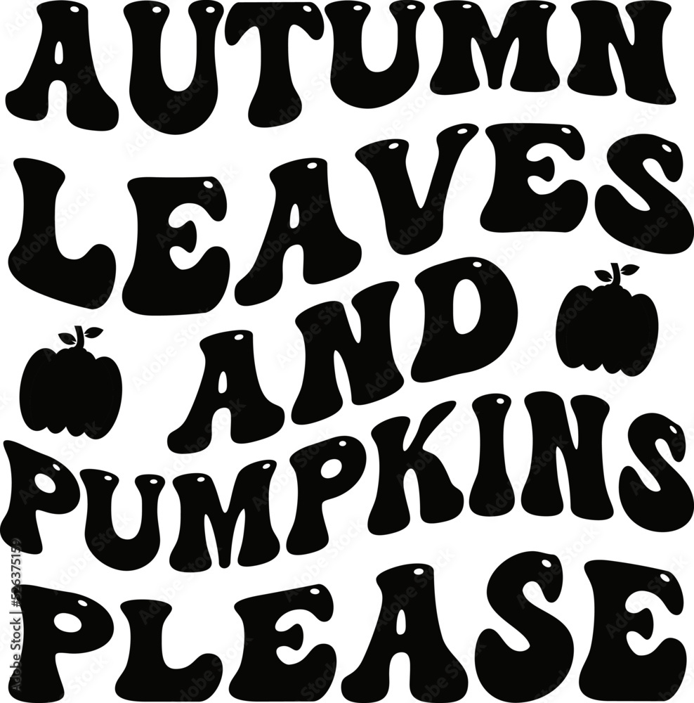 Autumn leaves and pumpkins please SVG Design. Autumn leaves and pumpkins please SVG Design.