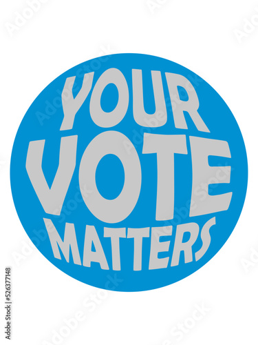 your vote matters Zitat 