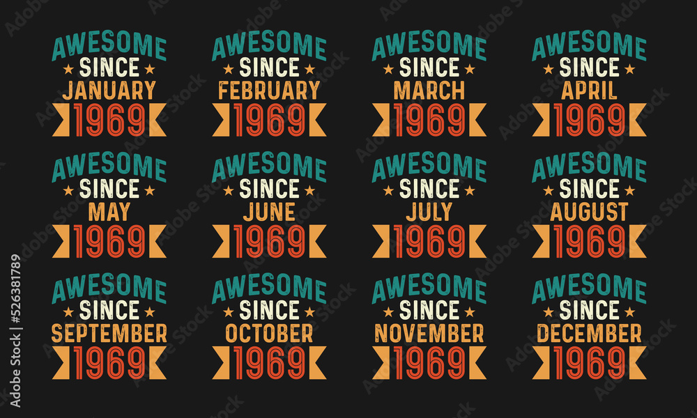 Fototapeta premium Awesome since January, February, March, April, May, June, July, August, September, October, November, and December 1969. Retro vintage all month in 1969 birthday celebration