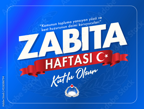 Zabıta Haftası Kutlu Olsun. Translation: Happy Municipal Police Officer Day.