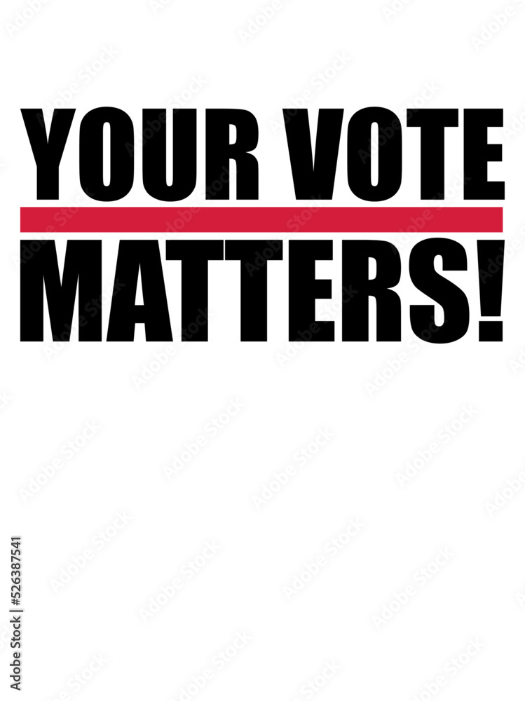 Fototapeta premium your vote matters Zitat 