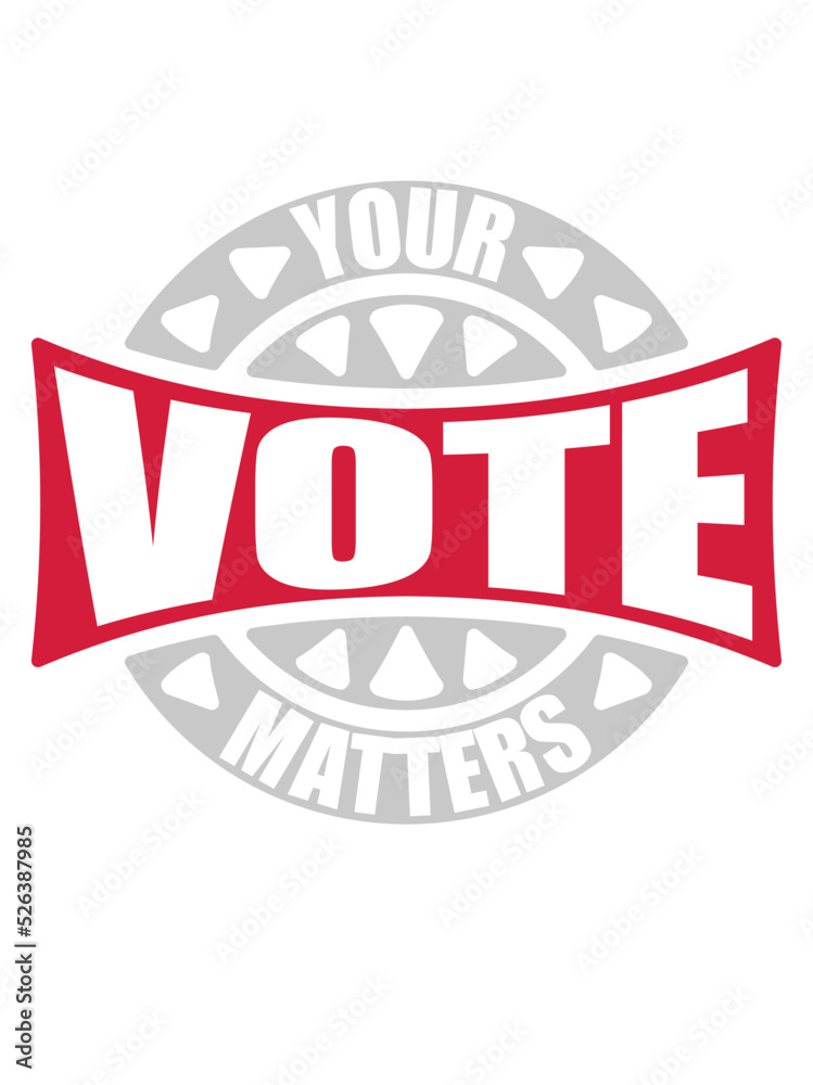 Fototapeta premium your vote matters Zitat 
