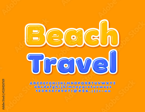 Vector touristic advertisement Beach Travel. Glossy Blue Font. Bright Alphabet Letters, Numbers and Symbols set