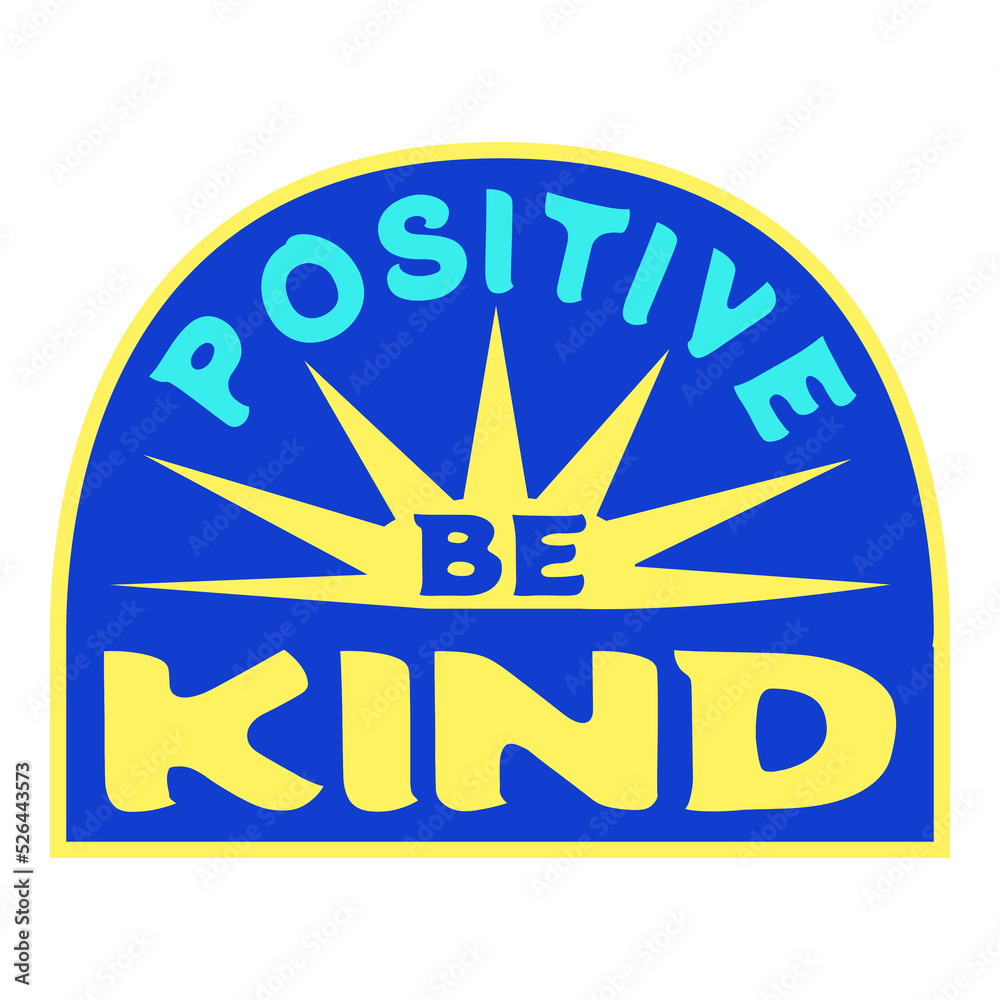 Motivational Stickers about be positive be kind. Letters Quotes with ...