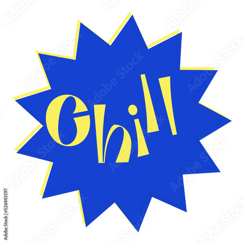 Motivational Stickers about Chill. Letters Quotes with deep blue and yellow color in png files