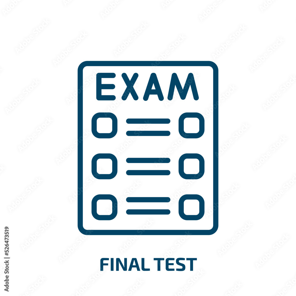 final test icon from education collection. Thin linear final test, education, school outline icon isolated on white background. Line vector final test sign, symbol for web and mobile final test icon from education collection. Thin linear final test, education, school outline icon isolated on white background. Line vector final test sign, symbol for web and mobile