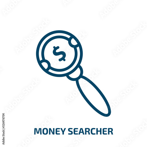 money searcher icon from business collection. Thin linear money searcher, business, money outline icon isolated on white background. Line vector money searcher sign, symbol for web and mobile