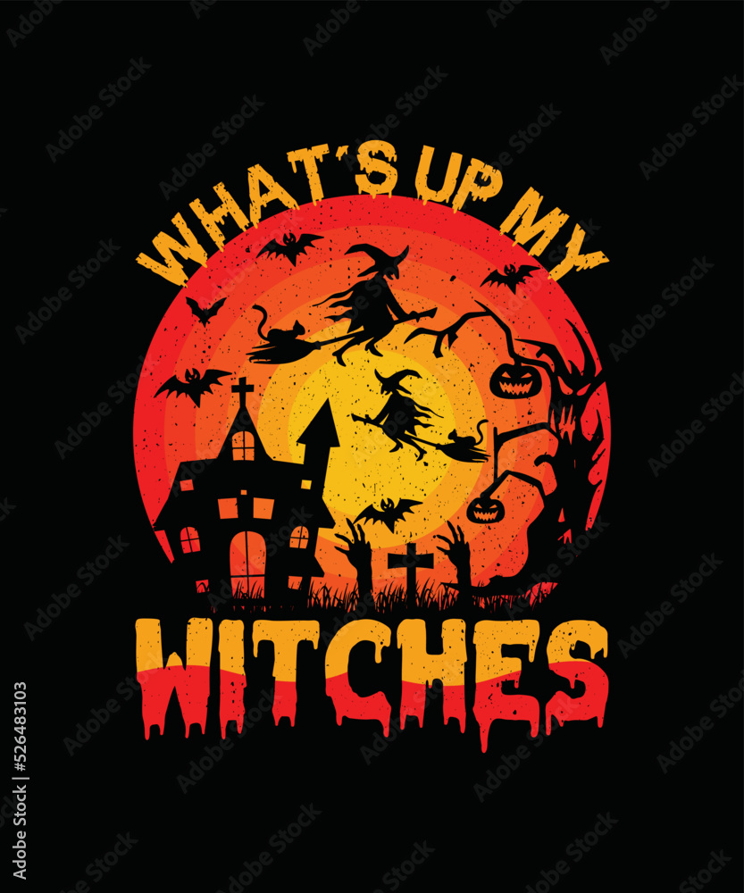 What's Up My Witches T-shirt Design