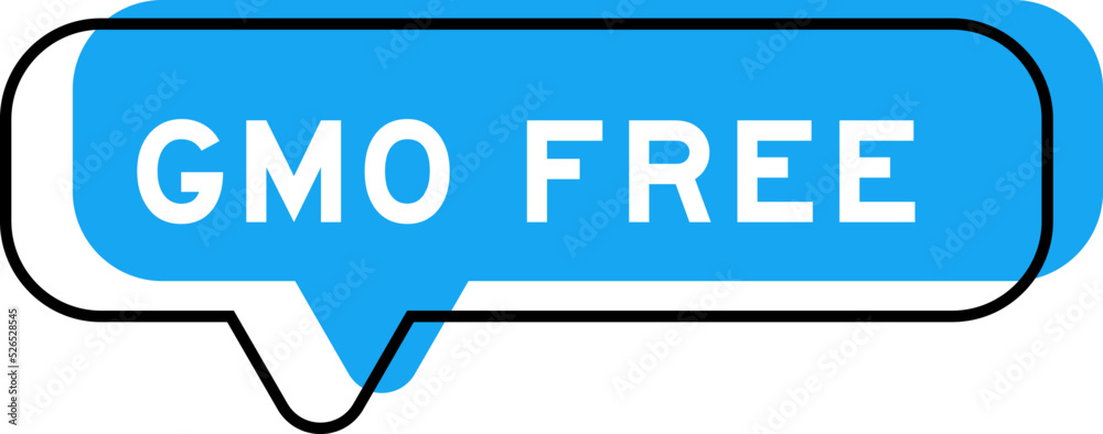 Speech banner and blue shade with word GMO (abbreviation of Genetically Modified Organisms) free on white background Speech banner and blue shade with word GMO (abbreviation of Genetically Modified Organisms) free on white background