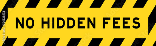 Yellow and black color with line striped label banner with word no hidden fees