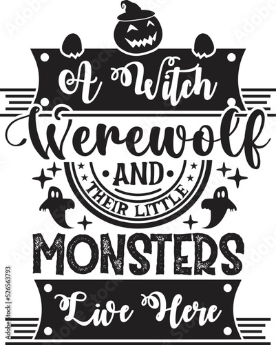 A Witch Werewolf and Their Little Monsters Live Here