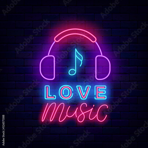Love music neon signboard. Shiny lettering. Headphones and note. Talent show and karaoke emblem. Vector illustration