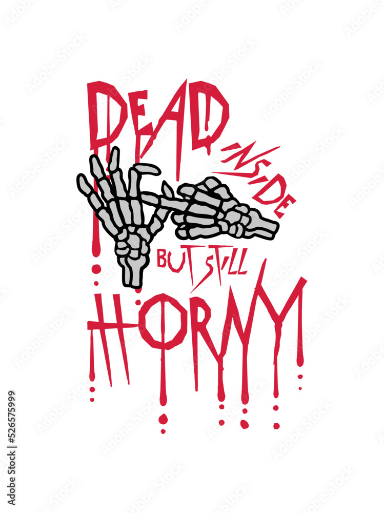 Obraz premium dead inside but horny 