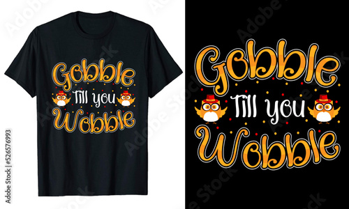 Gobble till you wobble Thanksgiving typography t-shirt design