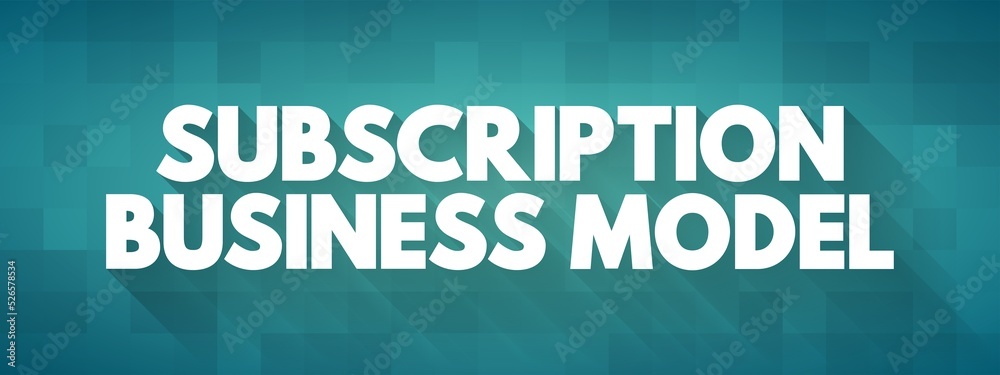 Obraz premium Subscription business model - customer must pay a recurring price at regular intervals for access to a product, text quote concept background