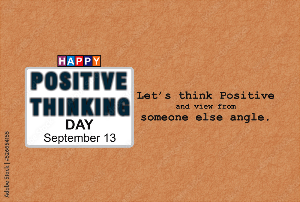 Let's think positive, Happy Positive Thinking Day, September 13. Illustration for greeting card, message and mind changing quote.