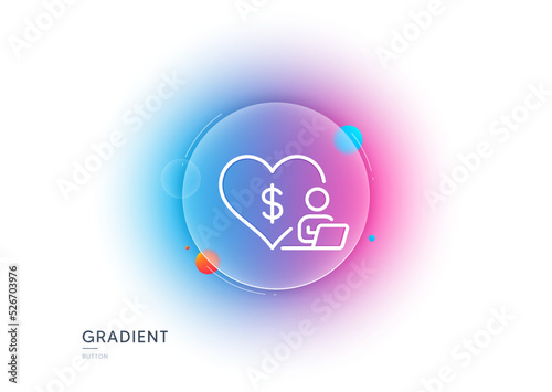 Volunteer care line icon. Gradient blur button with glassmorphism. Online charity sign. Donation service symbol. Transparent glass design. Volunteer line icon. Vector