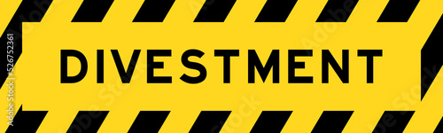 Yellow and black color with line striped label banner with word divestment