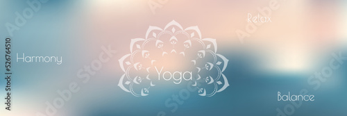 Yoga vector banner. Banner design for yoga studio or website, or print. Relax concept. Blurred banner with white mandala