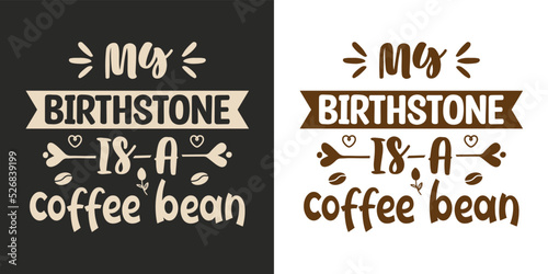 Typography and hand lettering coffee quotes for poster, gift card, mug and t-shirt