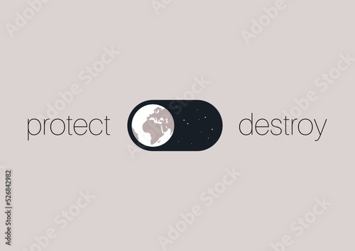 A slide bar with two options, protect or destroy the Planet, environmental crisis and global warming concept