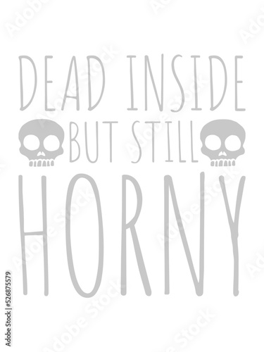 dead inside but horny 