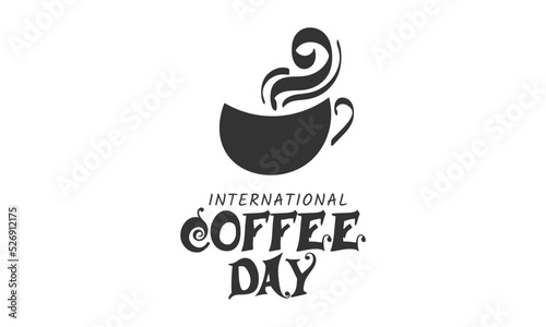 Fototapeta Naklejka Na Ścianę i Meble -  International Coffee day. Use as poster, card, flyer, logo or T Shirt