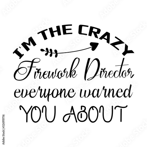 I'm The Crazy Firework Director everyone warned you about