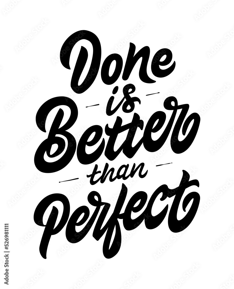Done is better than perfect. Motivational and inspirational vector hand ...