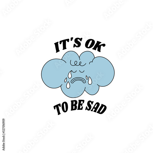 Vector illustration character- sad cloud ìn retro style and typography quote. Groovy sticker with plant for print.