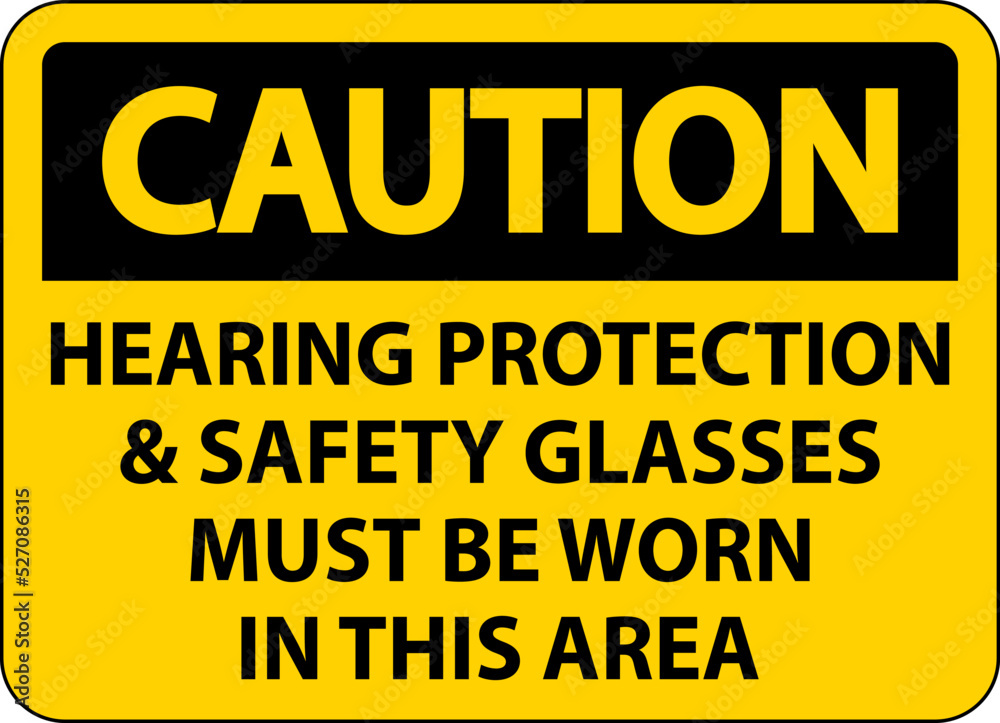 Caution Hearing Protection And Safety Glasses Sign On White Background