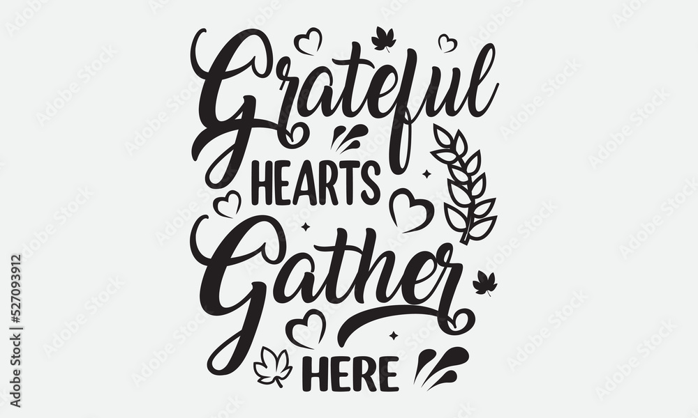 Grateful Hearts Gather Here Svg T-Shirt Design Grateful Hearts Gather Here Svg T-Shirt Design