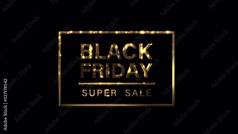 Black Friday Super sale cinematic trailer title golden glittering text in frame with black background isolated transparent video animation text with alpha channel using Quick time prores 444 rendering Black Friday Super sale cinematic trailer title golden glittering text in frame with black background isolated transparent video animation text with alpha channel using Quick time prores 444 rendering